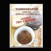 Tasseographie – Lesen von Kaffeesatz und Teeblättern inklusive Lexikon mit über