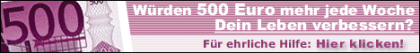 500 € am Tag, in der Woche oder im Monat ALLES ist möglich: