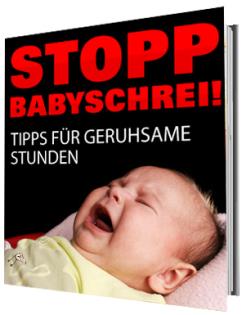 Warum schreit mein Baby ? - So schlafen ich und mein Baby endlich wieder durch !