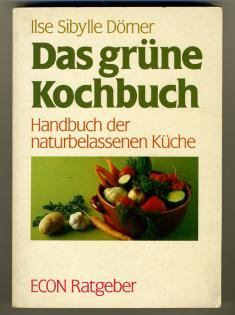 Ilse Sibylle Dörner -  Das grüne Kochbuch