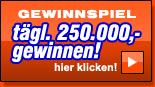 Täglich 250.000.- Euro gewinnen